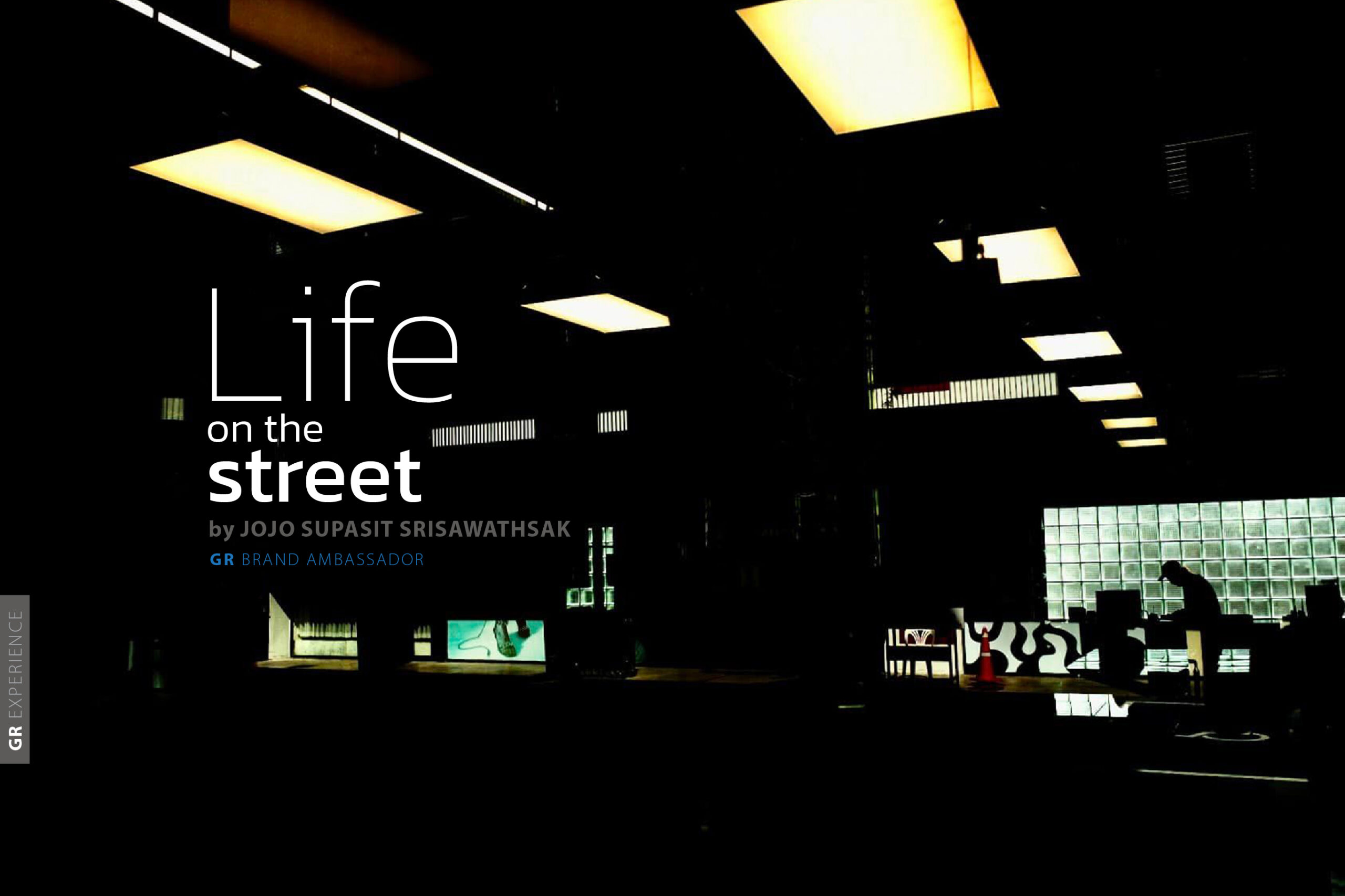 GR EXPERIENCE : Life on the street